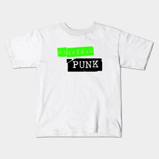 Waukegan Punk (Green) Kids T-Shirt